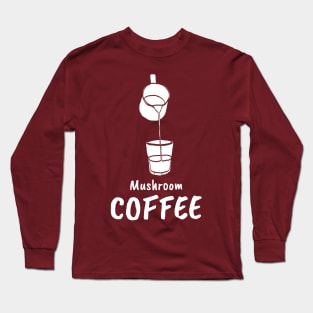 Mushroom Coffee Cup Long Sleeve T-Shirt